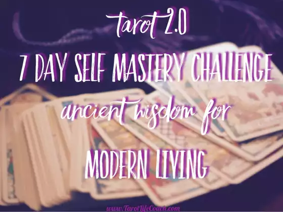 Tarot 2.0 7 Day Self Mastery Challenge