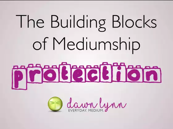 Protection: Building Blocks of Mediumship