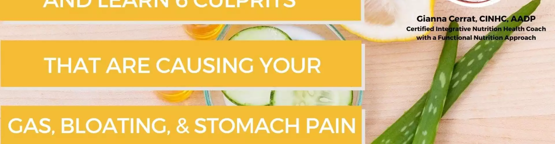 6 Culprits That Are Causing Your Gas, Bloating, & Stomach Pain... - Online Class by Gianna Cerrat