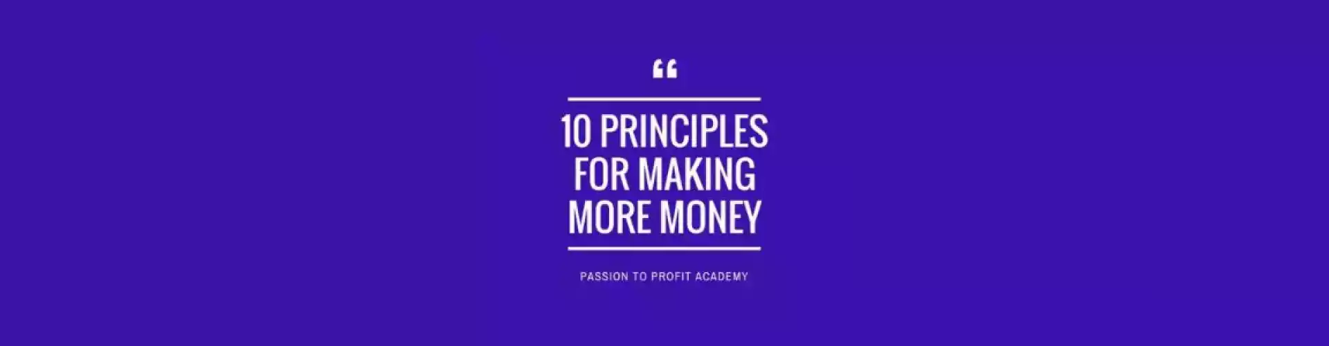 10 Principles for Making More Money and More Impact Doing What You Love - Online Class by Mohamed Tohami