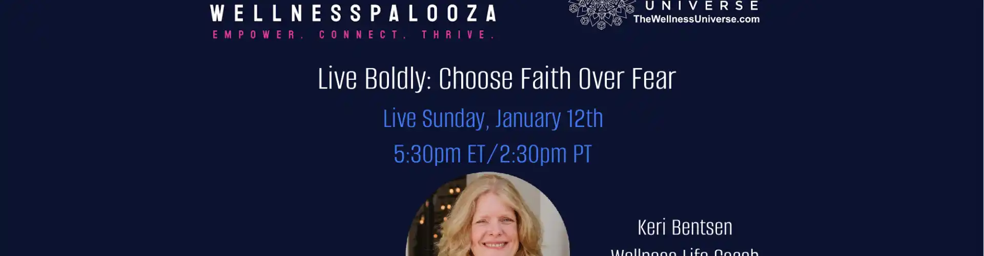 Wellnesspalooza 2025 Live Boldly: Choose Faith Over Fear with Keri Bentsen - Online Class by The Wellness Universe